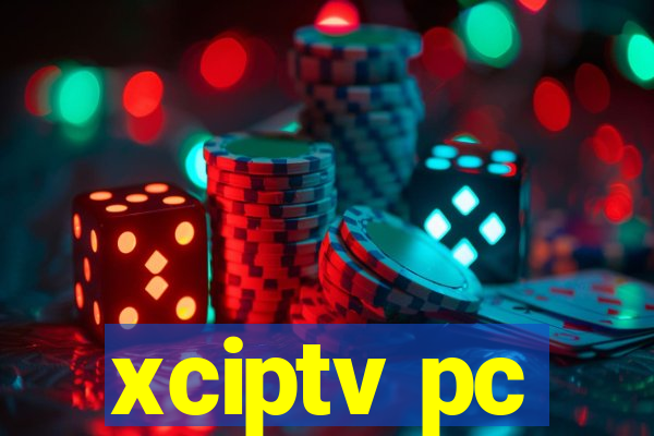 xciptv pc